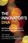 The Innovator's DNA Mastering the Five Skills of Disruptive Innovators