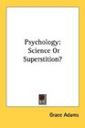 Psychology Science Or Superstition