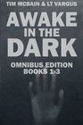 The Awake in the Dark Series  Books 13