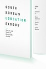 SOUTH KOREAS EDUCATION EXODUS