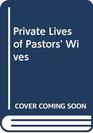 Private Lives of Pastors' Wives