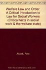 Welfare Law and Order A Critical Introduction to Law for Social Workers