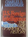 US Foreign Intelligence The Secret Side of American History