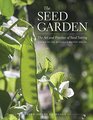 The Seed Garden The Art and Practice of Seed Saving
