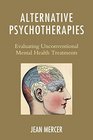 Alternative Psychotherapies Evaluating Unconventional Mental Health Treatments