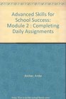 Advanced Skills for School Success Module 2  Completing Daily Assignments