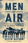Men of Air The Courage and Sacrifice of Bomber Command in World War II