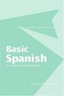 Basic Spanish A Grammar and Workbook