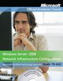 70-642: Windows Server 2008 Network Infrastructure Configuration with Lab Manual (Microsoft Official Academic Course Series)