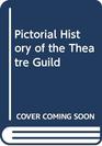 Pictorial History of the Theatre Guild