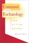 Covenant and Eschatology The Divine Drama