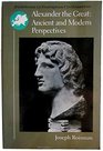 Alexander the Great Ancient an Modern Perspectives