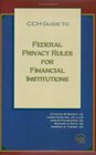 CCH Guide to Federal Privacy Rules for Financial Institutions