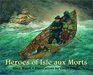 Heroes of Isle aux Morts