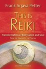 This is Reiki Transformation of Body Mind and Soul from the Origins to the Practice