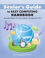 The Senior's Guide to Easy Computing Handbook