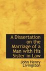 A Dissertation on the Marriage of a Man with His Sister in Law