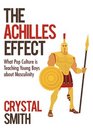 The Achilles Effect What Pop Culture is Teaching Young Boys about Masculinity