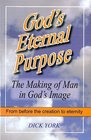 God's Eternal Purpose the Making of Man in God's Image