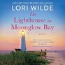 The Lighthouse on Moonglow Bay A Novel