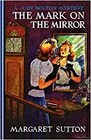 The Mark on the Mirror (Judy Bolton Mystery Stories #15)