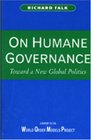 On Humane Governance Toward a New Global Politics  The World Order Models Project Report of the Global Civilization Initiative