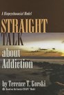 Straight Talk about Addiction A Biopsychosocial Model