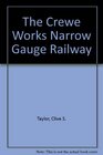 The Crewe Works Narrow Gauge Railway
