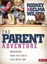 The Parent Adventure Preparing Your Kid for a Life with God