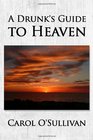A Drunk's Guide to Heaven