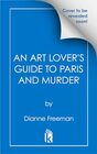 An Art Lover's Guide to Paris and Murder (A Countess of Harleigh Mystery)