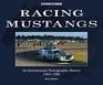 Racing Mustangs An International Photographic History 19641986