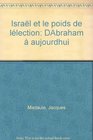 Israel et le poids de l'election D'Abraham a aujourd'hui