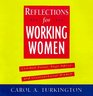 Reflections for Working Women Common Sense Sage Advice and Unconventional Wisdom