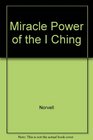 Miracle Power of the I Ching