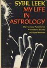 My Life in Astrology StarCrossed Adventures Professional Secrets and Case Histories