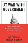 At War with Government: How Conservatives Weaponized Distrust from Goldwater to Trump