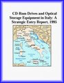 CDRom Drives and Optical Storage Equipment in Italy A Strategic Entry Report 1995