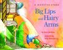 Big Lips and Hairy Arms A Monster Story