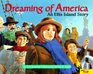 Dreaming of America An Ellis Island Story