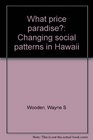 What price paradise Changing social patterns in Hawaii
