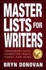 Master Lists for Writers Thesauruses Plots Character Traits Names and More