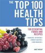 The Top 100 Health Tips 100 Essential Foods and Recipes