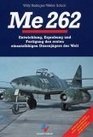 Me 262 Entwicklung Erprobung und Fertigung des ersten einsatzfahigen Dusenjagers der Welt