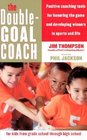 The Double-Goal Coach: Positive Coaching Tools for Honoring the Game and Developing Winners in Sports and Life (Harperresource Book)