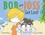 Bob and Joss Get Lost
