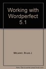 Working With Wordperfect 51