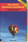 The Small Business Handbook The Complete Guide to Running  Growing Your Business