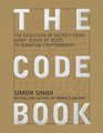 The Code Book  The Evolution Of Secrecy From Mary Queen Of Scots To Quantum Crytography