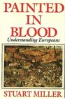 Painted in Blood Understanding Europeans